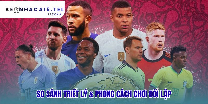 Sự khác nhau giữa bóng đá châu Âu và Nam Mỹ là cuộc đối đầu triết lý